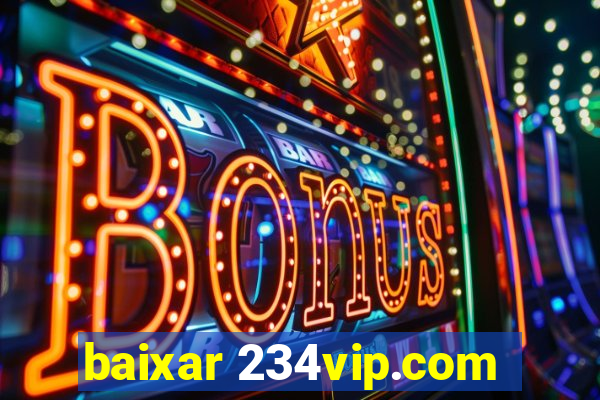 baixar 234vip.com